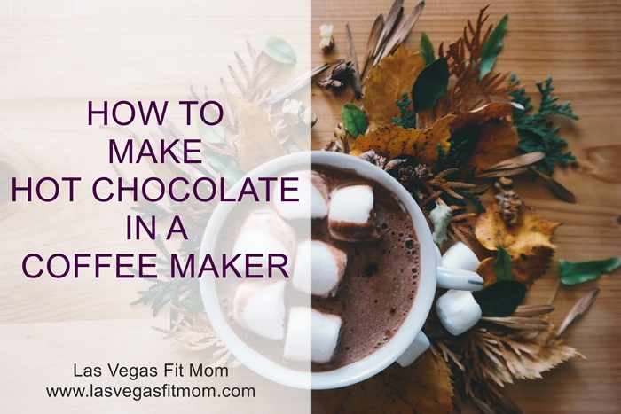 How To Make Hot Chocolate In A Coffee Maker - Las Vegas Fit Mom
